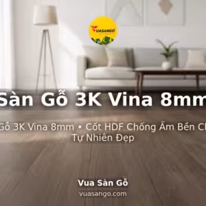 Sàn Gỗ 3K Vina 8mm