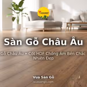 Sàn Gỗ Châu Âu