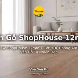 Sàn Gỗ ShopHouse 12mm