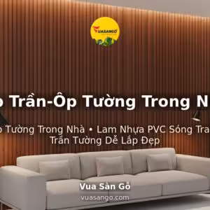 Ốp Trần-Ốp Tường Trong Nhà
