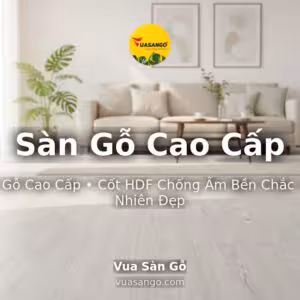 Sàn Gỗ Cao Cấp