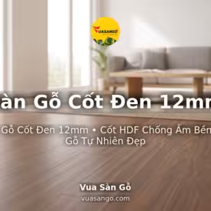 Sàn Gỗ Cốt Đen 12mm