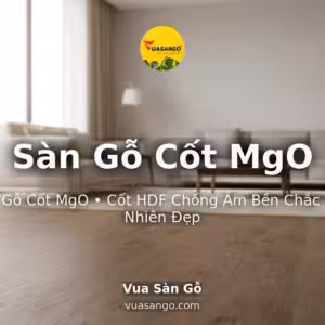 Sàn Gỗ Cốt MgO
