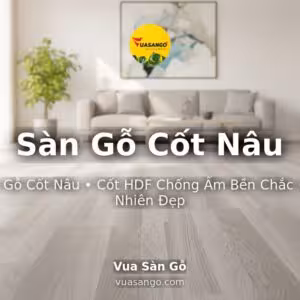 Sàn Gỗ Cốt Nâu