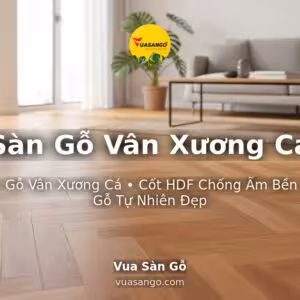 Sàn Gỗ Vân Xương Cá