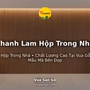 Thanh Lam Hộp Trong Nhà
