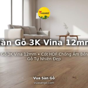 Sàn Gỗ 3K Vina 12mm