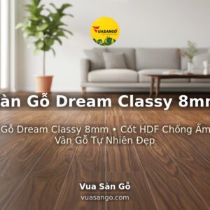 Sàn Gỗ Dream Classy 8mm