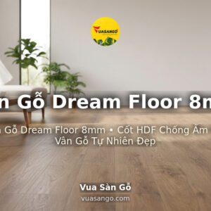 Sàn Gỗ Dream Floor 8mm