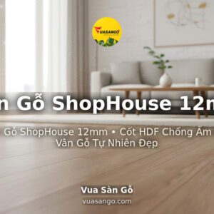 Sàn Gỗ ShopHouse 12mm
