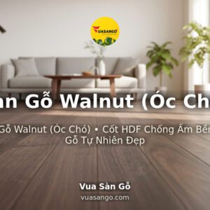 Sàn Gỗ Walnut (Óc Chó)