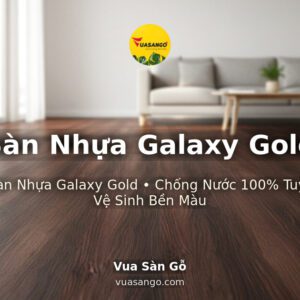 Sàn Nhựa Galaxy Gold
