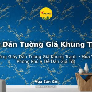 Giấy Dán Tường Giả Khung Tranh