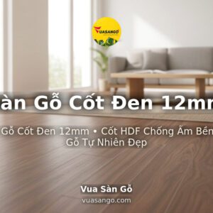 Sàn Gỗ Cốt Đen 12mm