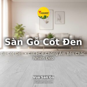 Sàn Gỗ Cốt Đen