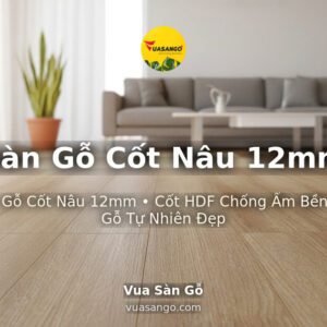 Sàn Gỗ Cốt Nâu 12mm