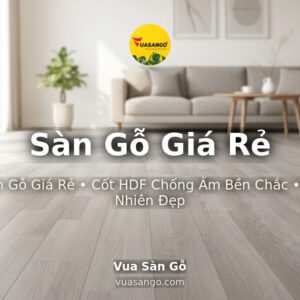Sàn Gỗ Giá Rẻ