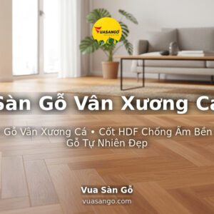 Sàn Gỗ Vân Xương Cá