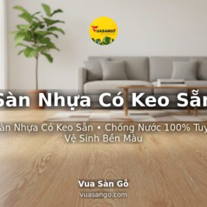 Sàn Nhựa Có Keo Sẵn