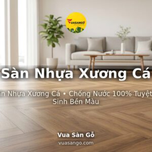 Sàn Nhựa Xương Cá