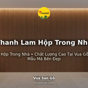 Thanh Lam Hộp Trong Nhà